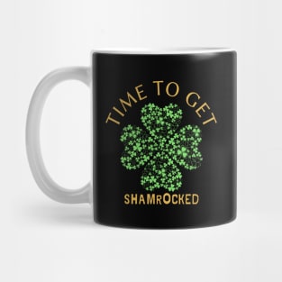 Time To Get Shamrocked Funny St Patrick's Day Mug